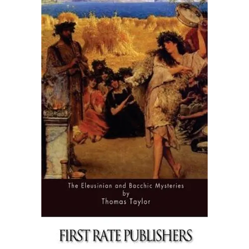 The Eleusinian and Bacchic Mysteries - Paperback