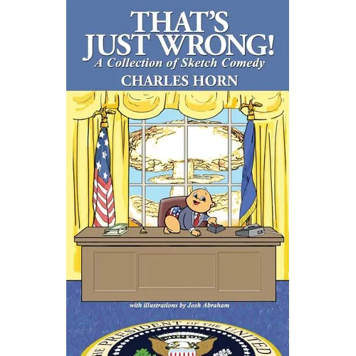 That's Just Wrong! (a collection of sketch comedy) - Paperback