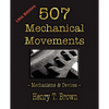 507 Mechanical Movements: Mechanisms and Devices - Paperback