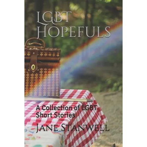 Lgbt Hopefuls: A Collection of Lgbt Short Stories - Paperback