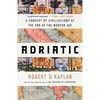 Adriatic: A Concert of Civilizations at the End of the Modern Age - Paperback
