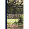 Last of the Pioneers; or, Old Times in East Tenn.; Being the Life and Reminiscences of Pharaoh Jackson Chesney (aged 120 Years) - Hardcover
