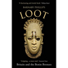 Loot: Britain and the Benin Bronzes (Revised and Updated Edition) - Paperback