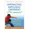 Hiperactivo, Impulsivo, Distraído ¿Me Conoces?: Guía Acerca del Déficit Atencional (Tdah) Para Padres, Maestros Y Profesionales - Paperback