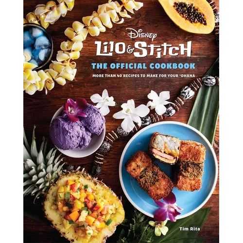Lilo and Stitch: The Official Cookbook: 50 Recipes to Make for Your 'Ohana - Hardcover