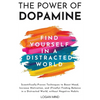 The Power of Dopamine: Scientifically-Proven Techniques to Boost Mood, Increase Motivation, and (Finally) Finding Balance in a Distracted World, witho - Paperback
