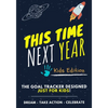 This Time Next Year - The Goal Tracker Designed Just For Kids: The Journal That Teaches Your Kids The Importance Of Goal Setting 7 x 10 inch 70 Pages - Paperback