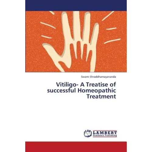 Vitiligo- A Treatise of Successful Homeopathic Treatment - Paperback