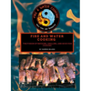 Fire and Water Cooking: The Fusion of Smoking, Grilling, and Sous Vide Cooking - Hardcover
