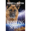 Rambling Spirit: Join Jerry McNeal And His Ghostly K-9 Partner As They Put Their "Gifts" To Good Use. - Paperback