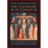 The Vulnerary of Christ: The Mysterious Emblems of the Wounds in the Body and Heart of Jesus Christ - Hardcover