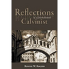 Reflections of a Disenchanted Calvinist: The Disquieting Realities of Calvinism - Paperback