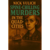 Spine-Chilling Murders in the Quad-Cities - Paperback