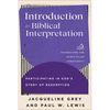 Introduction to Biblical Interpretation: Participating in God's Story of Redemption - Paperback
