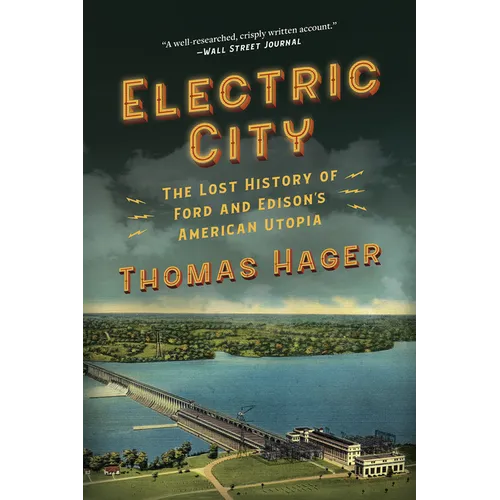 Electric City: The Lost History of Ford and Edison's American Utopia - Paperback