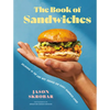 The Book of Sandwiches: Delicious to the Last Bite: Recipes for Every Sandwich Lover - Hardcover