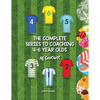 The Complete Series to Coaching 4-6 Year Olds: All Seasons - Paperback