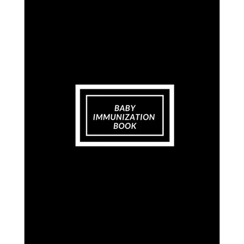 Baby Immunization Book: Child's Medical History To do Book, Baby 's Health keepsake Register & Information Record Log, Treatment Activities Tr - Paperback