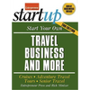 Start Your Own Travel Business: Cruises, Adventure Travel, Tours, Senior Travel - Paperback