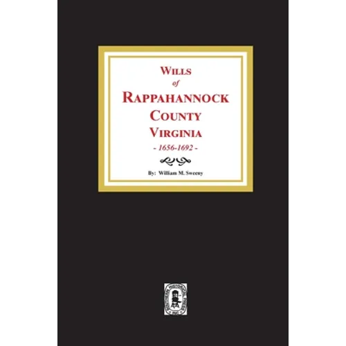 Wills of Rappahannock County, Virginia, 1656-1692 - Paperback
