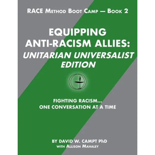 Equipping Anti-Racism Allies Unitarian Universalist Edition: Fighting Racism...One Conversation at a Time - Paperback