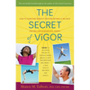 The Secret of Vigor: How to Overcome Burnout, Restore Metabolic Balance, and Reclaim Your Natural Energy - Paperback