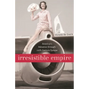 Irresistible Empire: America's Advance Through Twentieth-Century Europe - Paperback