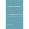 Economic Sanctions: International Policy and Political Economy at Work - Hardcover