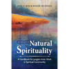 Natural Spirituality: A Handbook for Jungian Inner Work in Spiritual Community - Paperback