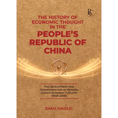 The History of Economic Thought in the People's Republic of China: The Development and Transformation of Modern China's Economic Thought (1949-2019) - Hardcover
