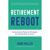 Retirement Reboot: Commonsense Financial Strategies for Getting Back on Track - Paperback