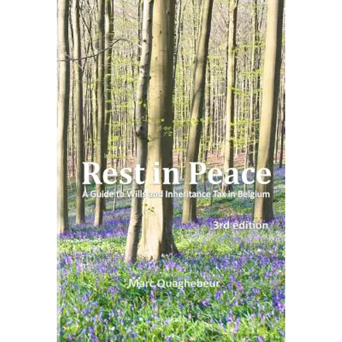 Rest in Peace: A Guide to Wills and Inheritance Tax in Belgium - Paperback