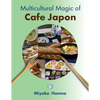 Multicultural Magic of Cafe Japon - Paperback
