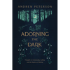 Adorning the Dark: Thoughts on Community, Calling, and the Mystery of Making - Paperback