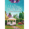 The Faith in Flowers: A Poppy Creek Novel - Paperback