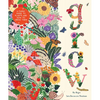 Grow: A Family Guide to Plants and How to Grow Them - Hardcover