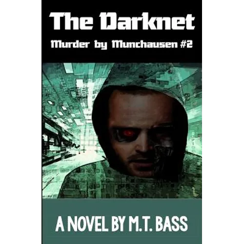 The Darknet: Hell Hath No Fury Like a Detective Scorned! - Paperback