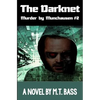 The Darknet: Hell Hath No Fury Like a Detective Scorned! - Paperback