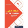 Magento 2 Explained: Your Step-By-Step Guide to Magento 2 - Paperback