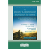 The Anxiety and Depression Workbook for Teens: Simple CBT Skills to Help You Deal with Anxiety, Worry, and Sadness (16pt Large Print Edition) - Paperback