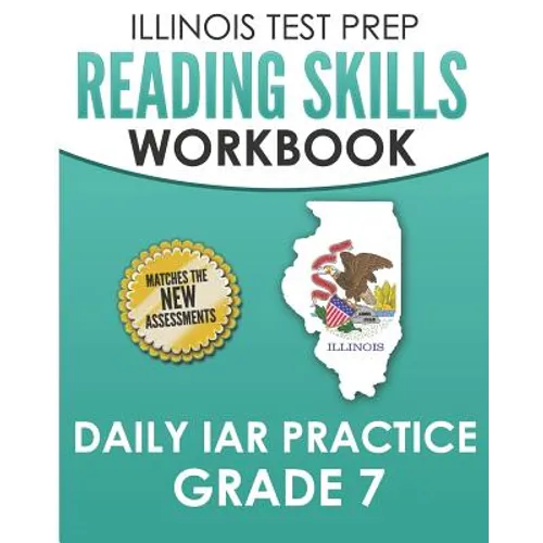 ILLINOIS TEST PREP Reading Skills Workbook Daily IAR Practice Grade 7: Preparation for the Illinois Assessment of Readiness ELA/Literacy Tests - Paperback