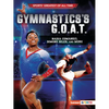 Gymnastics's G.O.A.T.: Nadia Comaneci, Simone Biles, and More - Paperback