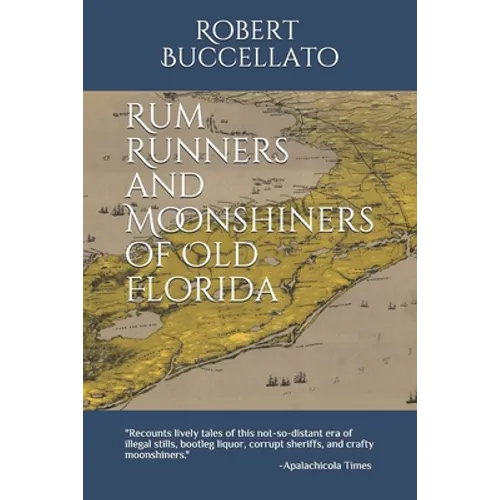 Rum Runners and Moonshiners of Old Florida - Paperback