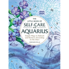 The Little Book of Self-Care for Aquarius: Simple Ways to Refresh and Restore--According to the Stars - Hardcover