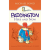 Paddington Here and Now - Hardcover
