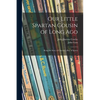 Our Little Spartan Cousin of Long Ago: Being the Story of Chartas, a Boy of Sparta - Paperback