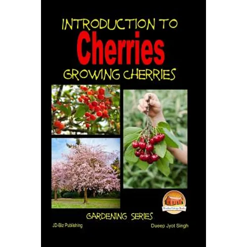 Introduction to Cherries - Growing Cherries - Paperback