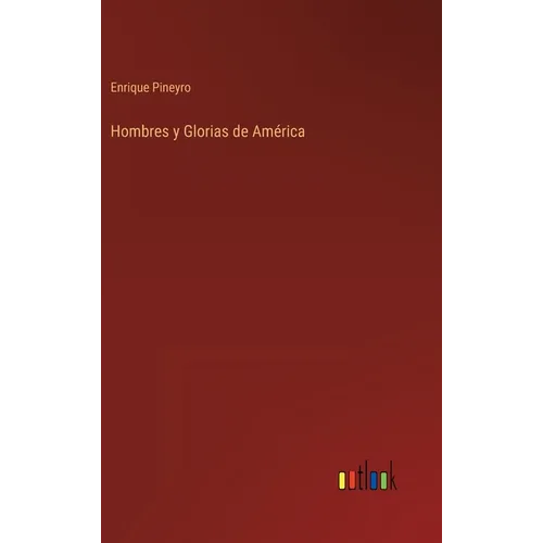 Hombres y Glorias de América - Hardcover