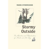 Stormy Outside: The Adventures and Misadventures of a Forester and His Dog - Paperback