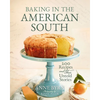Baking in the American South: 200 Recipes and Their Untold Stories (a Definitive Cookbook Guide to Southern Baking) - The Perfect Cozy Gift for Bakers - Hardcover